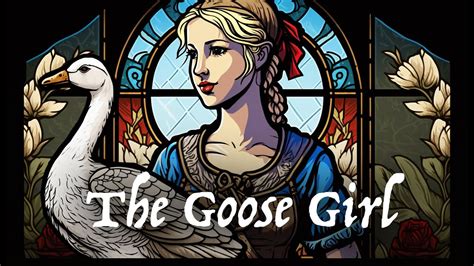 “The Goose Girl” - A Tale of Deception, Identity, and Triumphant Return!