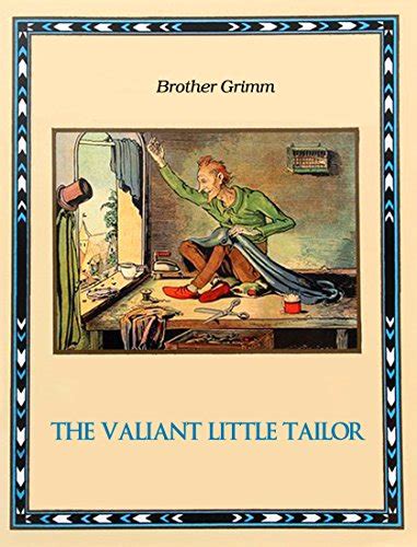 The Valiant Little Tailor: A Story of Self-Perception and Triumphant Absurdity!